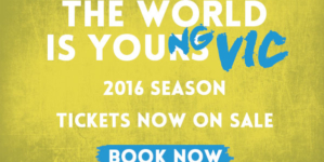 The world is yours. The world is Young Vic.